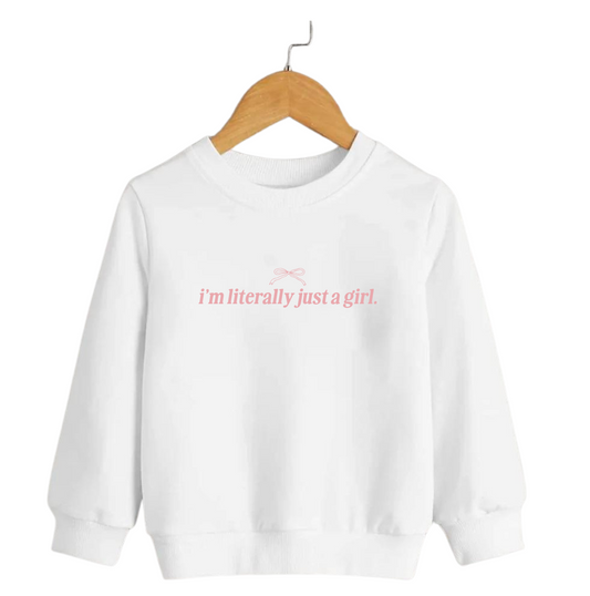 I'm literally just a girl Kids Pullover